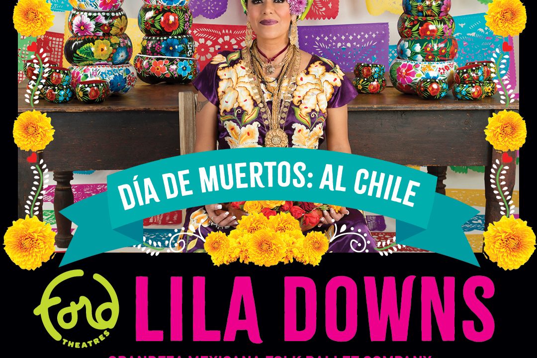Ford Theatres presenta la seis veces ganadora al GRAMMY® Lila Downs Día de Muertos: Al Chile (10/19 y 20)