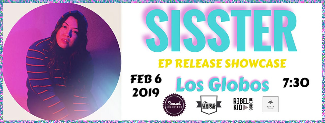 SISSTER’s EP Release Party ft. Special Performance by Gustavo Galindo